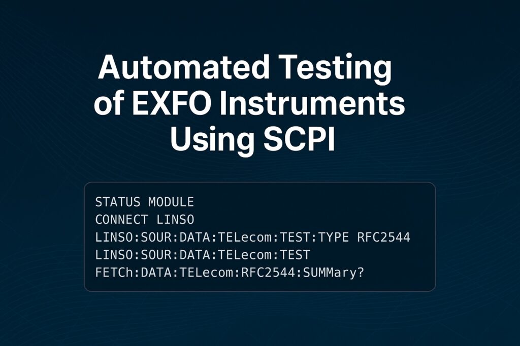 Automating EXFO Instruments with SCPI: A Practical Guide
