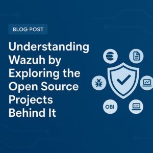Wazuhを理解する：その背後にあるオープンソースプロジェクトを探る