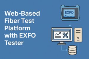 จัดการเครื่องทดสอบใยแก้วนำแสง EXFO อย่างง่าย ด้วยระบบ Admin Panel น้ำหนักเบา