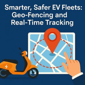 EVバイクをもっとスマートに、安全に管理する：ジオフェンシングとリアルタイム追跡システム