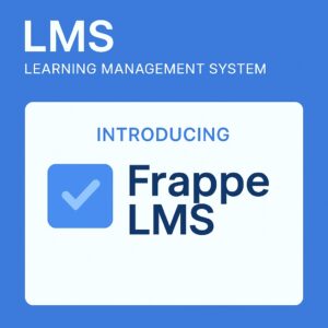 LMSとは？そしてなぜFrappe LMSに注目すべきか