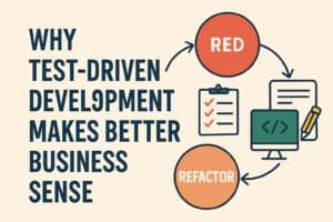 なぜTest-Driven Development（TDD）はビジネスに有利なのか