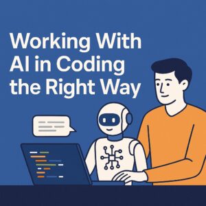 การทำงานร่วมกับ AI ในการเขียนโค้ดอย่างถูกวิธี