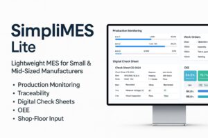 SimpliMES Lite — Lightweight MES for Small & Mid-Sized Manufacturers