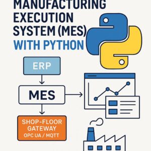 How to Develop a Manufacturing Execution System (MES) with Python